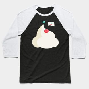 Cherry on top (of the whipped cream mountain) Baseball T-Shirt